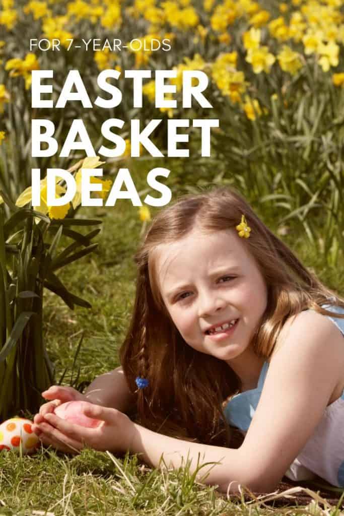 Easter Basket Ideas For a 7YearOld 7 Year Olds